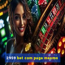 2959 bet com paga mesmo